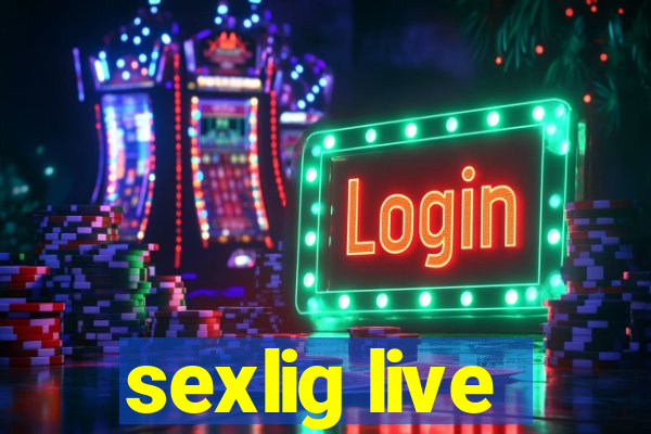 sexlig live